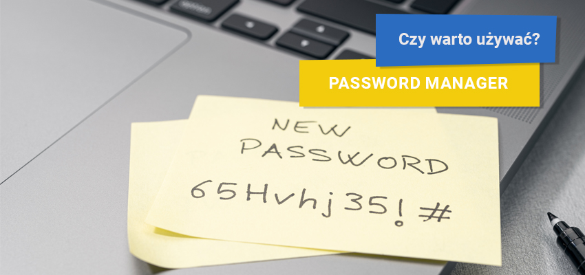 czy warto uzywac password managera